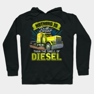 Big Rig Semi Driver | Nothings Better Than Diesel | Trucker Hoodie